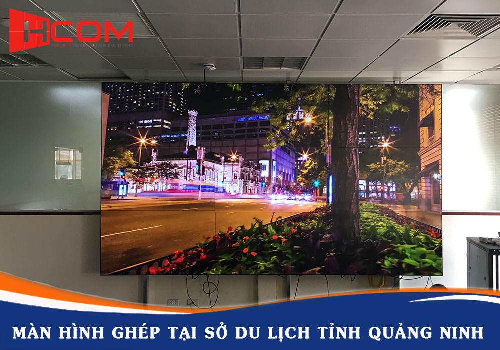 Hệ thống màn hình ghép tại Sở Du lịch tỉnh Quảng Ninh