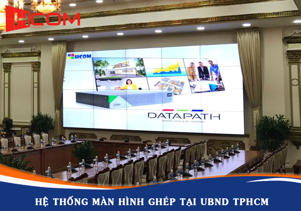 Hệ thống màn hình ghép tại UBND Thành phố Hồ Chí Minh